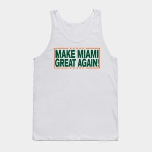 Make Miami GREAT Again!!! Tank Top